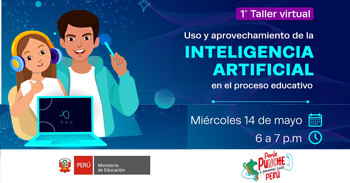 Taller online "Uso y Aprovechamiento de la Inteligencia Artificial en el Proceso Educativo" del MINEDU