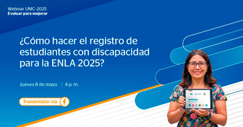 Webinar online gratis "¿Cómo hacer el registro de estudiantes discapacidad para la ENLA 2025?"  del Minedu