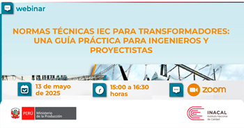 Webinar online Normas técnicas IEC para transformadores: una guía práctica para ingenieros y proyectistas del INACAL