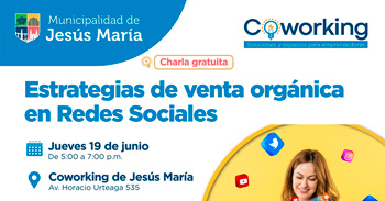 Charla presencial gratis "Estrategias de venta orgánica en redes sociales." de la Municipalidad de Jesús María