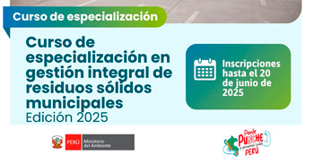  Curso semipresencial "Especialización en gestión integral de residuos sólidos municipales" del MINAM