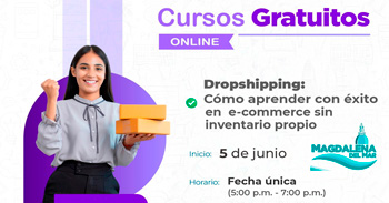  Curso online gratis "Dropshipping: Cómo aprender con éxito en e-commerce sin inventario propio"