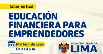  Taller online "Educación financiera para emprendedores" de la Municipalidad de Lima