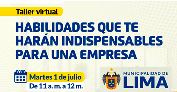  Taller online "Habilidades que te harán indispensables para una empresa" de la MUNICIPALIDAD DE LIMA