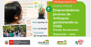 Charla online gratis "Emprendedores jóvenes de Antioquía gestionando su FORE (Fondo Revolvente)" de Agro Rural