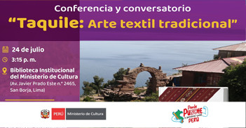 Conferencia y Conversatorio "Taquile: Arte textil tradicional"  del Ministerio de Cultura del Perú