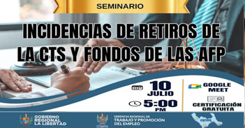 Seminario online "Incidencias de Retiros de la CTS y Fondos de las AFP" de la GRTPE La Libertad