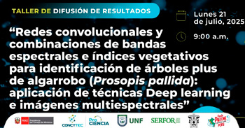 Taller presencial "Identificación de algarrobos con Deep Learning y bandas espectrales multiespectrales"  