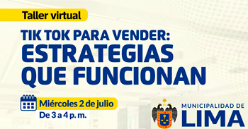  Taller online gratis"TikTok para vender: Estrategias que funcionan" de la MUNICIPALIDAD DE LIMA