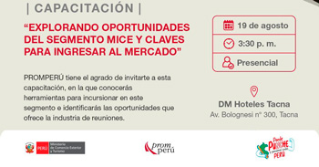 Capacitación  presencial "Explorando oportunidades del segmento MICE y claves para ingresar al mercado"