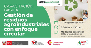 Capacitación presencial "Gestión de Residuos Agroindustriales con Enfoque Circular" del CITEagroindustrial Ica