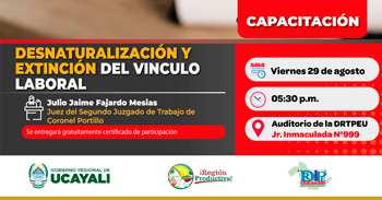 Capacitación presencial gratis "Desnaturalización y Extinción del Vínculo Laboral" de la DRTPE de Ucayali