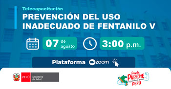 Capacitación virtual gratuita "Prevención del uso inadecuado del fentanilo V" del MINSA