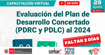 Capacitación online gratis "Evaluación del Plan de Desarrollo Concertado (PDRC y PDLC) al 2024” de Ceplan Perú
