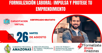 Capacitación online gratis "Formalización Laboral: Impulsa y Protege tu Emprendimiento" de la DRTPE Amazonas