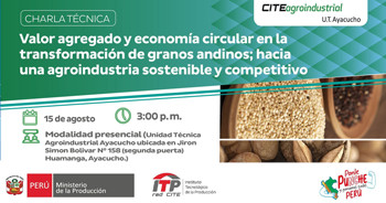 Charla presencial "Valor agregado y economía circular en la transformación de granos andinos..." 