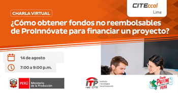 Charla virtual "¿Cómo obtener fondos no reembolsables de ProInnóvate para financiar un proyecto?"