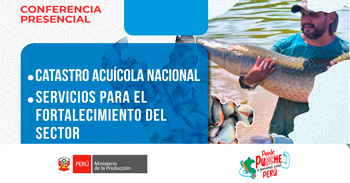 Conferencia presencial Catastro Acuícola Nacional y Servicios Técnicos para el Fortalecimiento del Sector