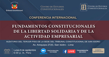 Conferencia semipresencial  Fundamentos constitucionales de la libertad solidaria y de la actividad empresarial
