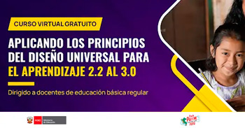 Curso online gratis "Aplicando los principios del DUA del 2.2 al 3.0" del MINEDU 