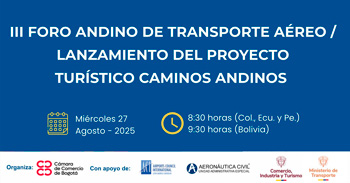 Foro Andino de Transporte Aéreo y el lanzamiento del proyecto turístico “Caminos Andinos”
