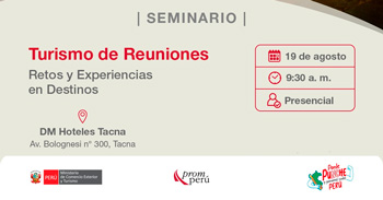 Seminario presencial "Turismo de Reuniones: retos y experiencias en destinos" del PROMPERÚ