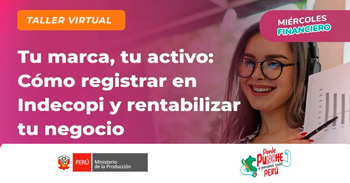 Taller online "Tu Marca, Tu Activo: Cómo registrar en Indecopi y Rentabilizar tu Negocio" del Produce