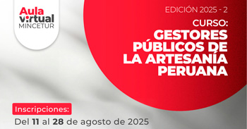 Curso online gratis "Gestores Públicos de la Artesanía Peruana Edición 2025-2" del Mincetur