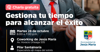  Charla presencial gratis "Gestiona tu tiempo para alcanzar el éxito" de la Municipalidad de Jesús María