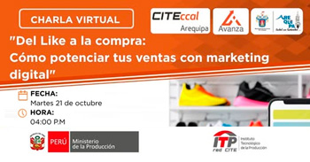 Charla online Del like a la compra: cómo potenciar tus ventas con marketing digital del CITEccal Arequipa