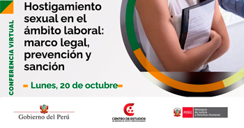 Conferencia online "Hostigamiento sexual en el ámbito laboral: marco legal, prevención y sanción" del MINJUSDH