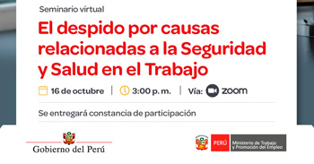Seminario online gratis "El despido por causas relacionas a la Seguridad y Salud en el Trabajo" del MTPE