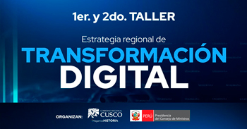 Talle presencial "Estrategia Regional de Transformación Digital" del Gobierno Regional Cusco