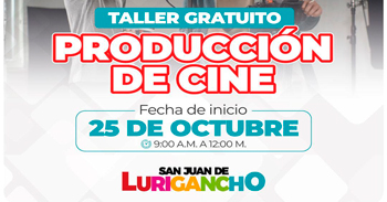 Talle presencial gratuito "Producción de Cine" de la Municipalidad de San Juan de Lurigancho
