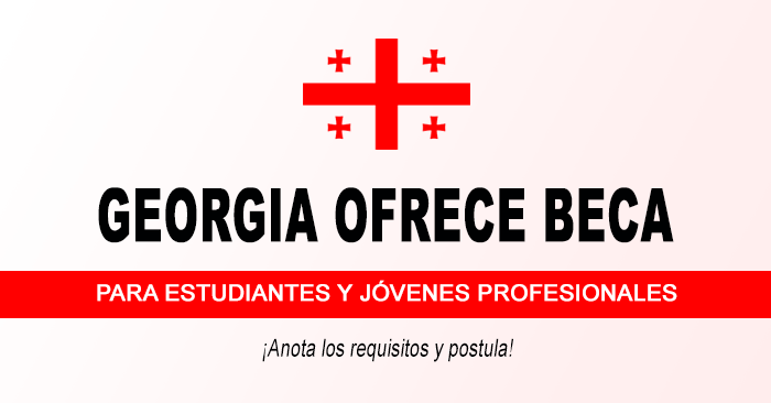 Becas para estudiar en Georgia - Convocatoria 2024