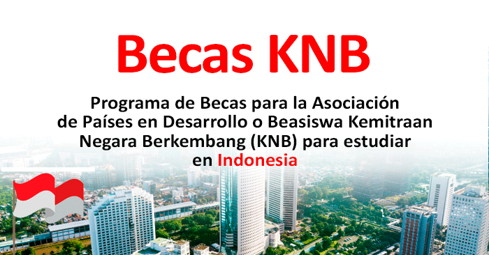 Becas KNB 2024 para estudiar en Indonesia