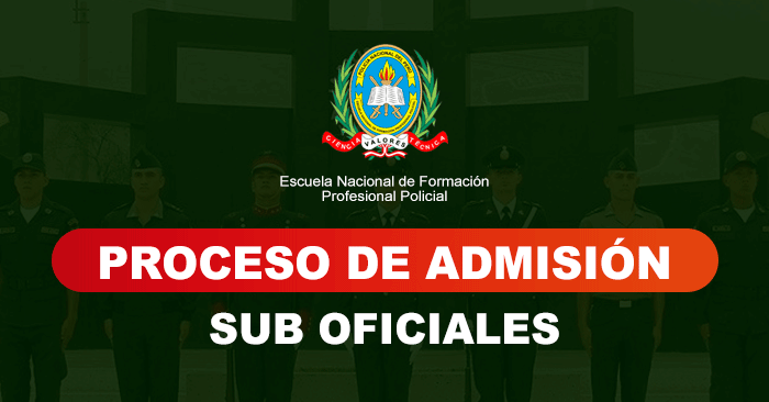 Admisión 2022 a la Escuela de SubOficiales de la Policía Nacional - EESTP PNP 