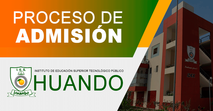 Admisión 2024 Instituto Huando - Examen de ingreso al IESTP Huando 